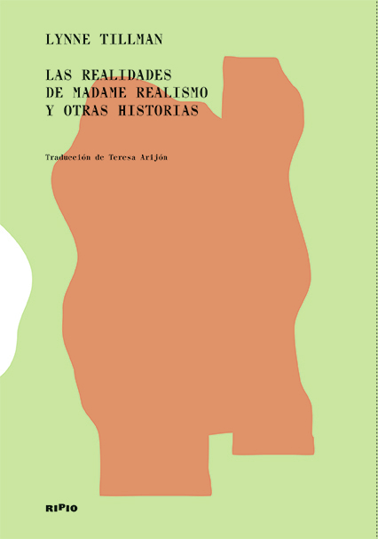 LAS REALIDADES DE MADAME REALISMO Y OTRAS HISTORIAS Lynne Tillman